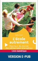 L'école autrement - Mon tour du monde des pédagogies alternatives