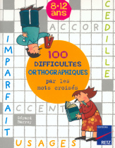 100 difficultés orthographiques par les mots croisés 