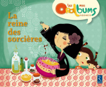 Les mini Oralbums - La reine des sorcières