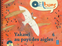 Yakawi au pays des aigles (+ CD audio)