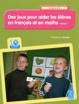 Des jeux pour aider les élèves en français et en maths T.1 + CD-Rom