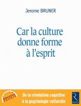 Car la culture donne forme à l'esprit