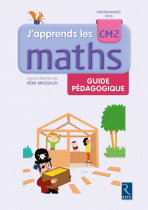 J'apprends les maths CM2 - Guide pédagogique