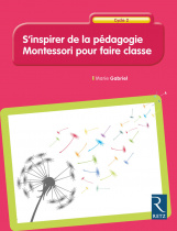 S'inspirer de la pédagogie Montessori pour faire classe - Cycle 2