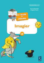 Méthode de lecture - À l'école des albums CP - Imagier - Programmes 2016
