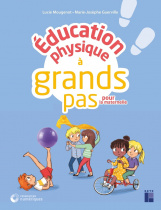 Éducation physique à grands pas pour la maternelle + CD ROM