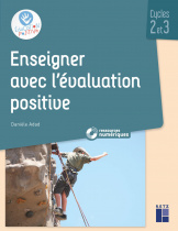 Enseigner avec l'évaluation positive Cycles 2 et 3 (+ CD-Rom/téléchargement)