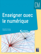 Enseigner avec le numérique CM (+ ressources numériques à télécharger)