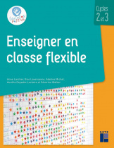 Enseigner en classe flexible - Cycles 2 et 3