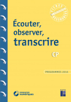 Écouter, observer, transcrire - CP (+ CD Rom/Téléchargement)