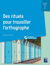 Des rituels pour travailler l'orthographe - Cycle 2 (+ ressources numériques)