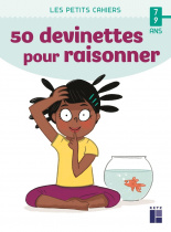 50 devinettes pour raisonner - 7-9 ans