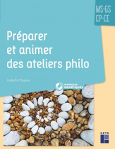 Préparer et animer des ateliers philo MS-GS-CP-CE (+ ressources numériques)