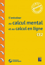 S'entrainer au calcul mental et au calcul en ligne CE2 (+ressources numériques)