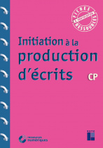 Initiation à la production d'écrits CP (+ ressources numériques)