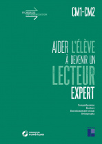 Aider l'élève à devenir un lecteur expert CM1-CM2 (+ ressources numériques)