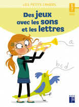 Des jeux avec les sons et les lettres - 5 - 7 ans