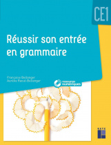 Réussir son entrée en grammaire CE1 (+ ressources numériques)