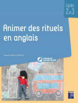 Animer des rituels en anglais - Cycles 2 et 3 (+ ressources numériques)