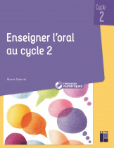 Enseigner l'oral au cycle 2 (+ ressources numériques)