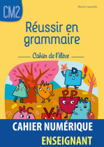 Réussir en grammaire CM2 - Cahier de l'élève - Cahier numérique enseignant
