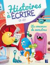 Histoires à écrire CP-CE1 - Le concours de monstres (+ ressources numériques)