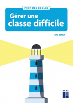 Gérer une classe difficile - Cycles 2 et 3