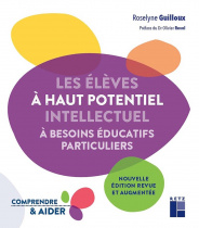 Les élèves à haut potentiel intellectuel à besoins éducatifs particuliers - Nouvelle édition revue et augmentée