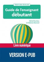 Guide de l'enseignant débutant - Cycles 1,2 et 3