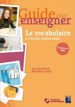 Guide pour enseigner le vocabulaire à l'école maternelle (+ ressources numériques) - Nouvelle édition conforme aux programmes 2025