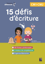 15 défis d'écriture CM1-CM2 (+ ressources numériques)