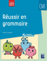 Réussir en grammaire CM1 (+ ressources numériques) - Nouvelle édition conforme aux programmes 2025