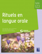 Rituels en langue orale - Cycles 1, 2 et 3 (+ ressources numériques)