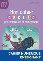 L'atelier de lecture DECLIC - Mon cahier DECLIC pour mieux lire et comprendre CE2 - Manuel numérique enseignant