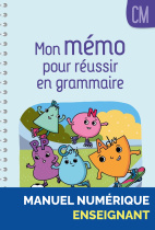 Mon mémo pour réussir en grammaire CM - Manuel numérique enseignant