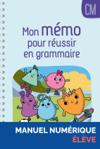 Mon mémo pour réussir en grammaire CM - Manuel numérique élève