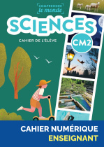 Sciences CM2 - Cahier de l'élève - Manuel numérique enseignant