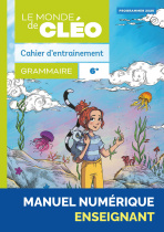 Cahier d'entrainement 6e + aide-mémoire - Grammaire - Le monde de Cléo (programmes 2025) - Manuel numérique enseignant