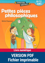 Petites pièces philosophiques (8-12 ans)