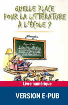 Quelle place pour la littérature à l'école ?