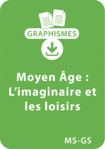 Graphismes et Moyen Age - MS/GS - L'imaginaire et les loisirs