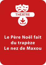 Le Père Noël fait du trapèze - Le nez de Maxou (6 - 7 ans)