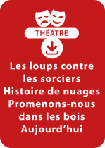 Les loups contre les sorciers ; Histoire de nuages ; Promenons-nous dans les bois aujourd'hui (dès 4 ans)