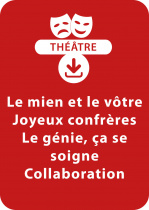 Le mien et le vôtre ; Joyeux confrères ; Le génie, ça se soigne ; Collaboration