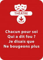 Chacun pour soi ; Qui a dit fou ? ; Je disais que ; Ne bougeons plus