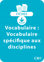 Vocabulaire CM1 - Vocabulaire spécifique aux disciplines