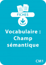 Vocabulaire CM1 - Champ sémantique