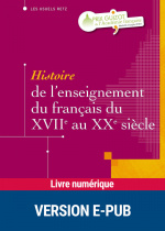 Histoire de l'enseignement du français du XVIIe au XXe siècle