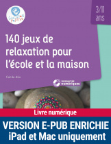 140 jeux de relaxation pour l'école et la maison - 3-11 ans