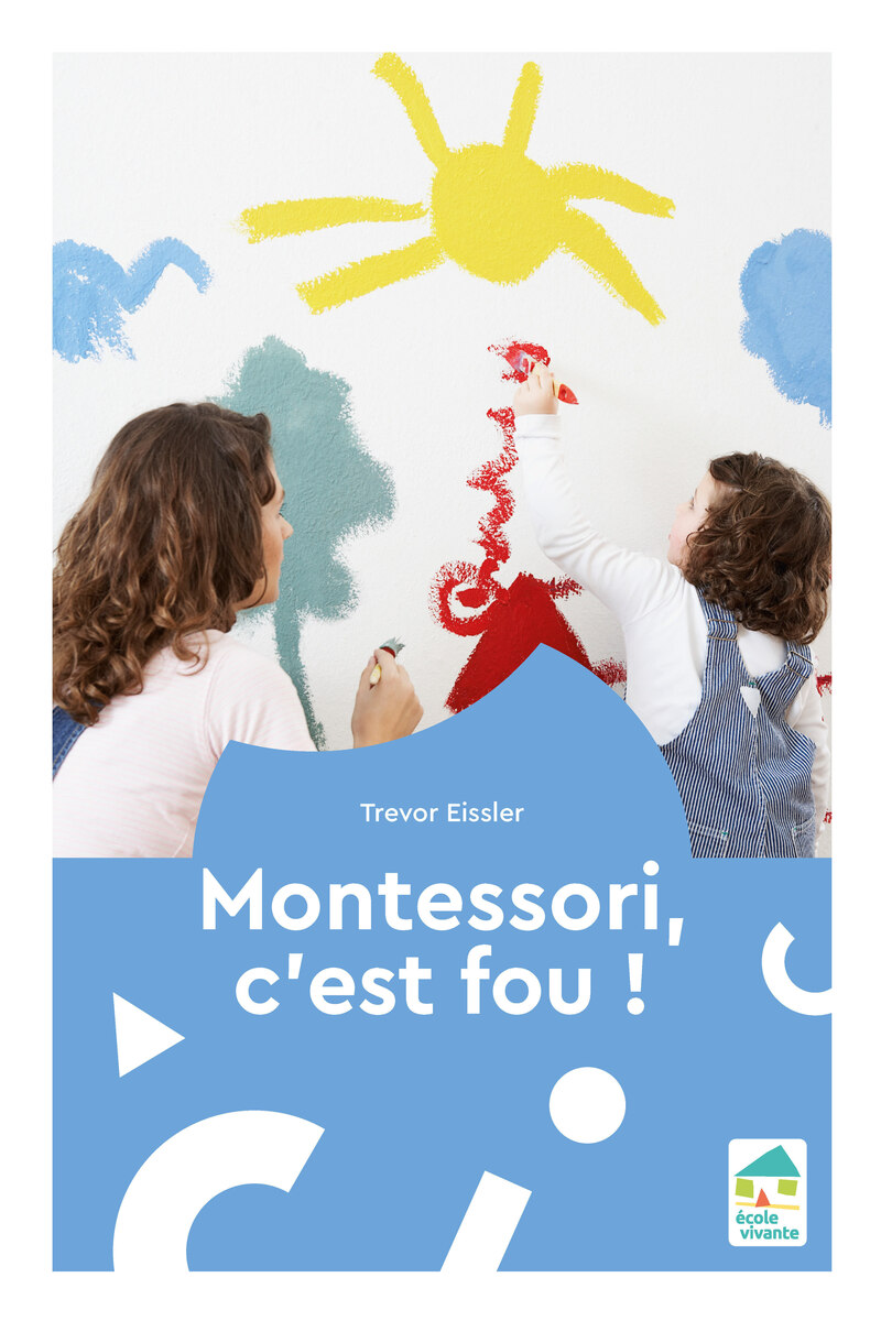 Montessori, c'est fou ! - Ouvrage papier